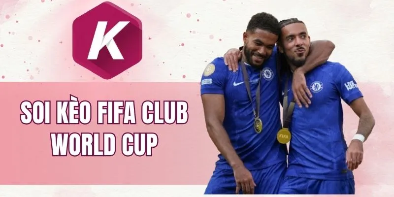 Bí quyết soi kèo FIFA Club World Cup 2026 cho fan hâm mộ