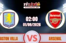 Soi Kèo Aston Villa vs Arsenal (02h00 ngày 01/09) Premier League
