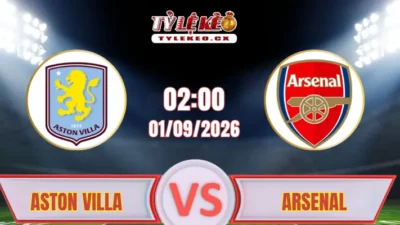 Soi Kèo Aston Villa vs Arsenal (02h00 ngày 01/09) Premier League
