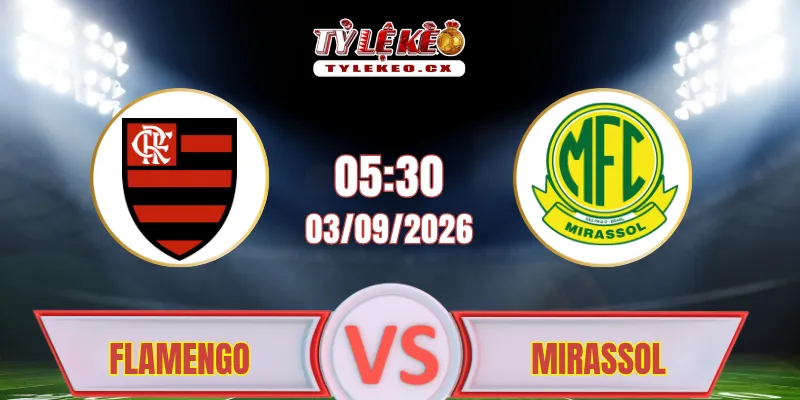 Soi Kèo Flamengo vs Mirassol (05h30 ngày 03/09) Giải VĐQG Brazil